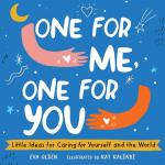 One For Me, One For You: Little Ideas for Caring for Yourself and the World