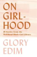 On Girlhood : 15 Stories from the Well-Read Black Girl Library
