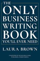 The Only Business Writing Book You'll Ever Need