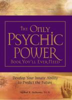 The Only Psychic Power Book You'll Ever Need: Discover Your Innate Ability to Predict the Future