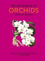 The Little Book Of Orchids: Gems Of Nature