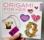 Origami for Her: 40 Fun Paper Folding Projects for Girls of All Ages