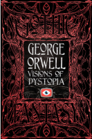 George Orwell Visions of Dystopia (Gothic Fantasy)