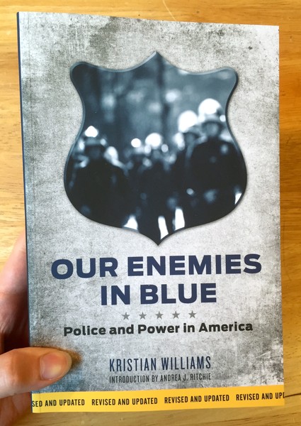 Our Enemies in Blue Book: Police and Power in America by Kristian Williams