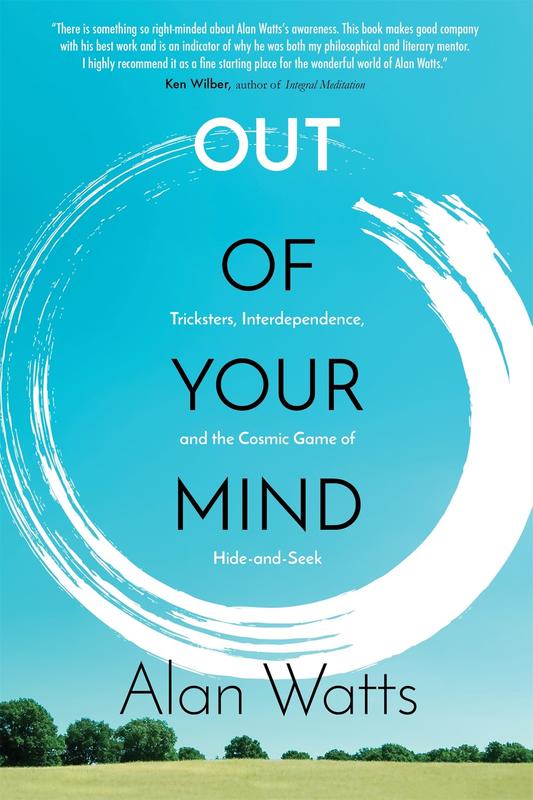 Out of Your Mind : Tricksters, Interdependence, and the Cosmic Game of Hide and Seek
