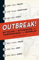 Outbreak! 50 Tales of Epidemics that Terrorized the World