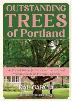 Outstanding Trees of Portland: A Pocket Guide to the Urban Forests and and Neighborhoods of Portland, Oregon