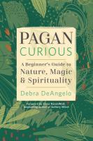 Pagan Curious: A Beginner's Guide to Nature, Magic & Spirituality