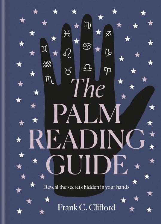 The Palm Reading Guide: Reveal the Secrets Hidden in Your Hands