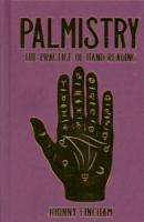 Palmistry: The Practice Of Hand Reading