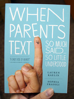 When Parents Text: So Much Said... So Little Understood