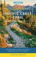 Moon Drive & Hike Pacific Crest Trail: The Best Trail Towns, Day Hikes, and Road Trips In Between