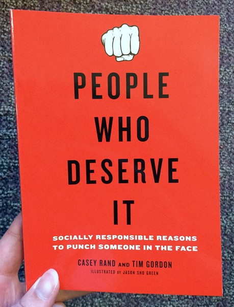 People Who Deserve It: Socially Responsible Reasons to Punch Someone in the Face