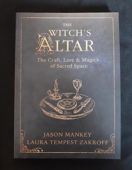 The Witch's Altar: The Craft, Lore & Magick of Sacred Space