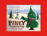Piney the Lonesome Pine : A Holiday Classic