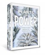 Plants of Power: Cultivate Your Garden Apothecary and Transform Your Life