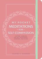 My Pocket Meditations for Self-Compassion: Anytime Exercises for Self-Acceptance, Kindness, and Peace