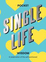 Pocket Single Life Wisdom: A Celebration of the Self-Partnered