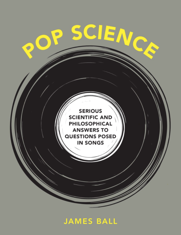 Pop Science: Serious Answers to Deep Questions Posed in Songs