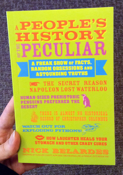 A People's History of the Peculiar: A Freak Show of Facts, Random Obsessions and Astounding Truths