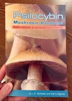 Psilocybin Mushroom Handbook: Easy Indoor and Outdoor Cultivation