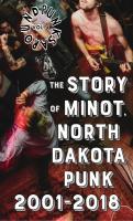 Punks Around #4: The Minot, North Dakota Punk Scene 2001-2018