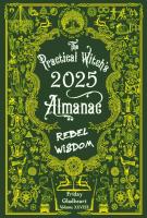The Practical Witch's Almanac 2025: Rebel Wisdom