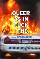 Queer as in Fuck the Police