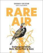 Rare Air : Endangered Birds, Bats, Butterflies, & Bees