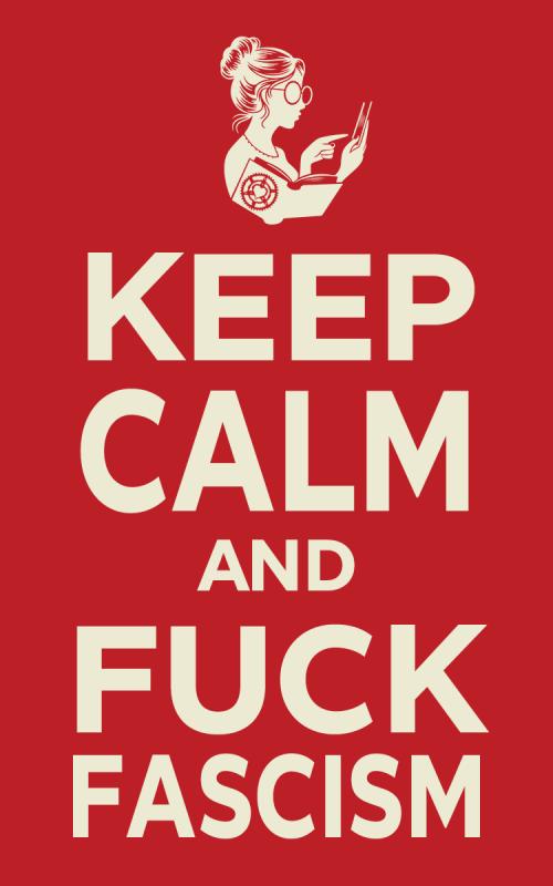 a silhouette of a femme person reading a book, with the text "keep calm and fuck fascism" below her
