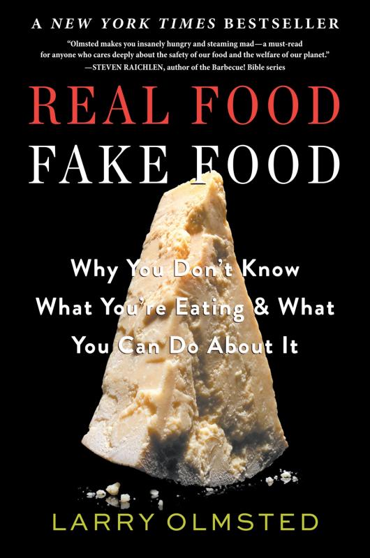 Real Food/Fake Food:  Why You Don't Know What You're Eating and What You Can Do About It