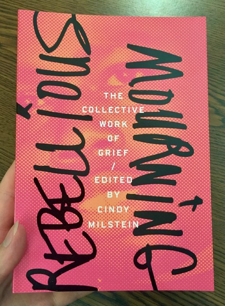 Cover of Rebellious Mourning: The Collective Work of Grief by Cindy Milstein which features the title on a pink and orange background
