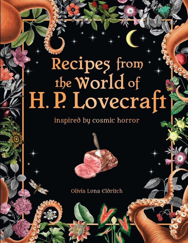 Recipes from the World of H.P. Lovecraft: Inspired by Cosmic Horror