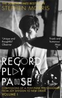 Record Play Pause: Confessions of a Post-Punk Percussionist - The Joy Division Years