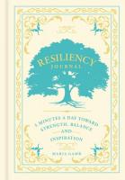 Resiliency Journal: 5 Minutes a Day toward Strength, Balance, and Inspiration