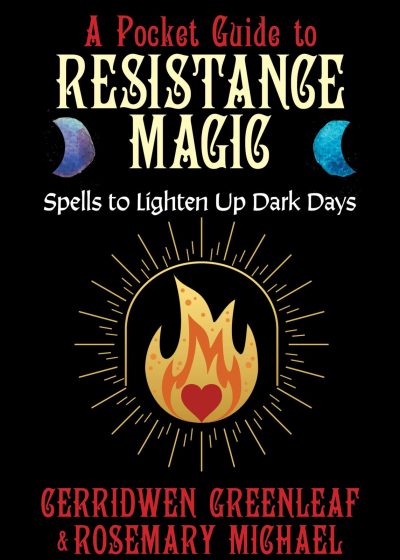 A Pocket Guide to Resistance Magic: Spells to Light Up Dark Times