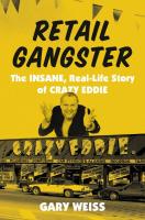 Retail Gangster: The Insane, Real-Life Story of Crazy Eddie
