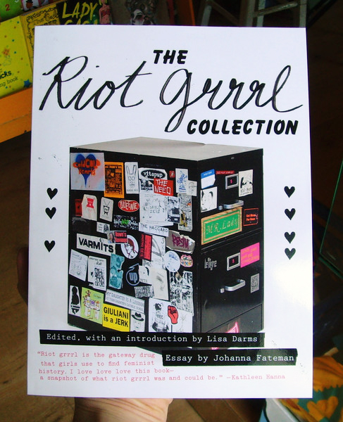 the Riot Grrrl collection by Lisa Darms, Kathleen Hanna, and Johanna Fateman