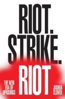 Riot. Strike. Riot: The New Era of Uprisings