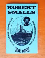 Robert Smalls: The Slave Who Stole a Confederate Ship, Broke the Code, & Freed a Village