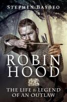 Robin Hood: The Life & Legend of an Outlaw