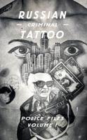 Russian Criminal Tattoo Police Files: Volume 1