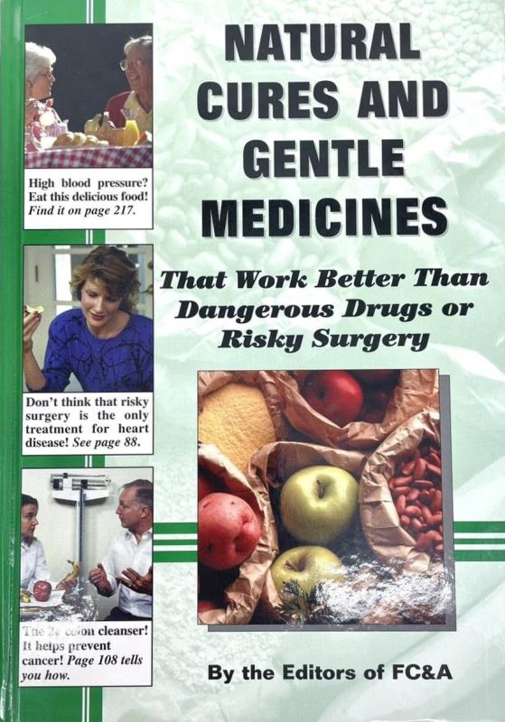 Natural Cures and Gentle Medicines (That Work Better Than Dangerous Drugs or Risky Surgery)