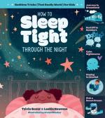 Sleep Tight through the Night: Bedtime Tricks (That Really Work!) for Kids
