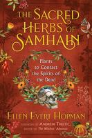 Sacred Herbs of Samhain: Plants to Contact the Spirits of the Dead