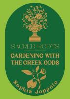 Sacred Roots: Gardening with the Greek Gods