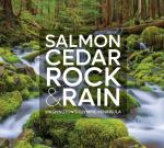 Salmon, Cedar, Rock & Rain: Washington’s Olympic Peninsula