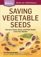 Saving Vegetable Seeds: Harvest, Clean, Store, and Plant Seeds from Your Garden