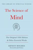 The Science of Mind: The Original 1926 Edition & Other Essential Works (The Library of Spiritual Wisdom)