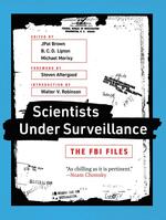 Scientists Under Surveillance: The FBI Files